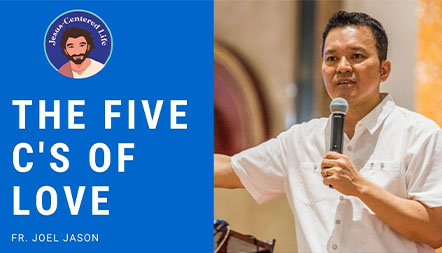 JCL 2020: THE FIVE Cs OF LOVE by Fr. Joel Jason
