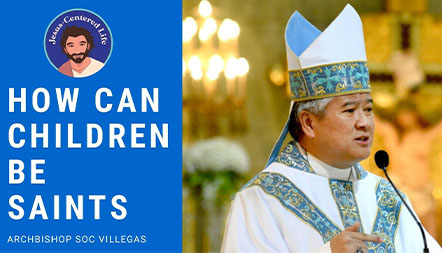 JCL 2020: HOW CAN CHILDREN BE SAINTS by Archbishop Soc Villegas