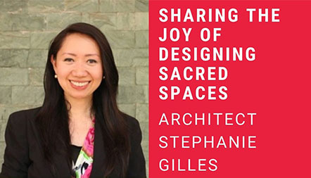 JCL 2021: SHARING THE JOY OF DESIGNING SACRED SPACES by Architect Stephanie Gilles