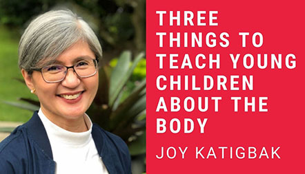 JCL 2021: How TOB You: THREE THINGS TO TEACH YOUNG CHILDREN ABOUT THE BODY by Joy Katigbak