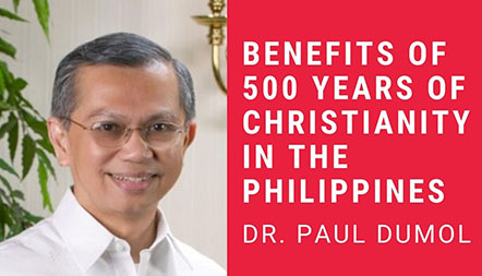JCL 2021: BENEFITS OF 500 YEARS OF CHRISTIANITY IN THE PHILIPPINES by Dr. Paul Dumol