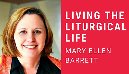 JCL 2021: LIVING THE LITURGICAL LIFE by Mary Ellen Barrett
