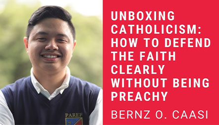 JCL 2021: UNBOXING CATHOLICISM: HOW TO DEFEND THE FAITH CLEARLY WITHOUT BEING PREACHY by Bernz Caasi